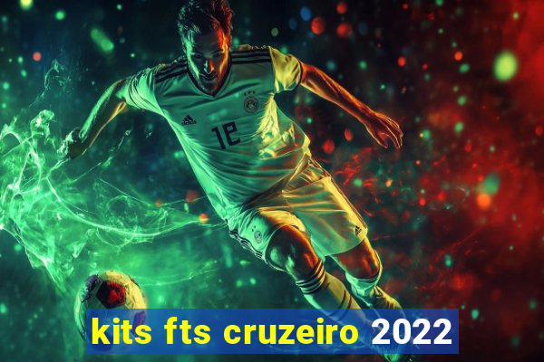 kits fts cruzeiro 2022